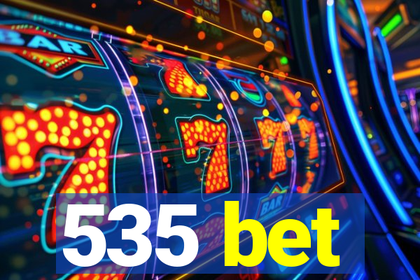 535 bet